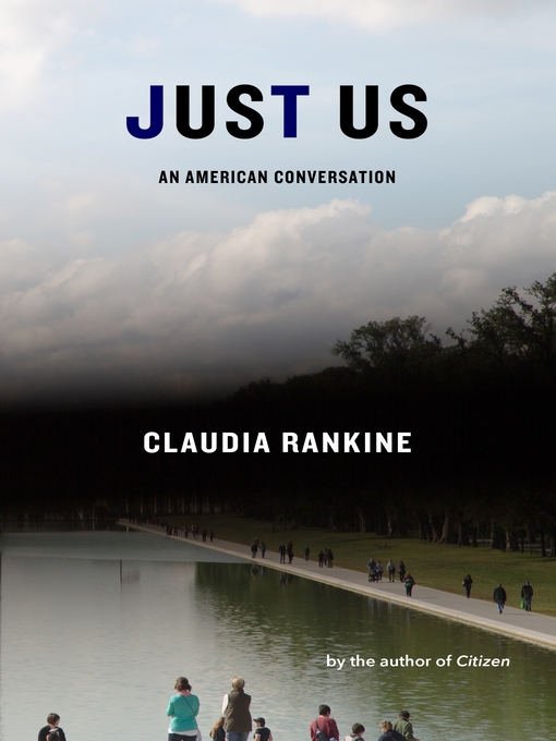 Title details for Just Us by Claudia Rankine - Wait list
